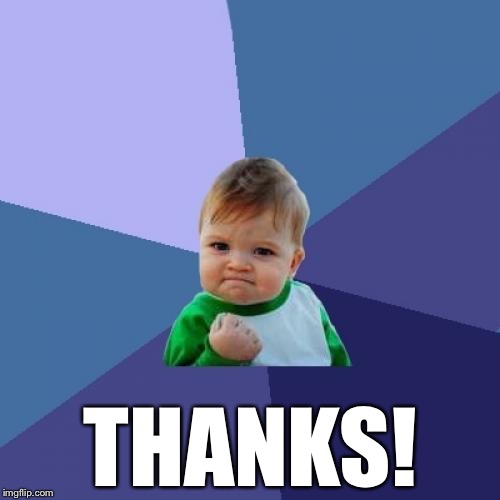 Success Kid Meme | THANKS! | image tagged in memes,success kid | made w/ Imgflip meme maker