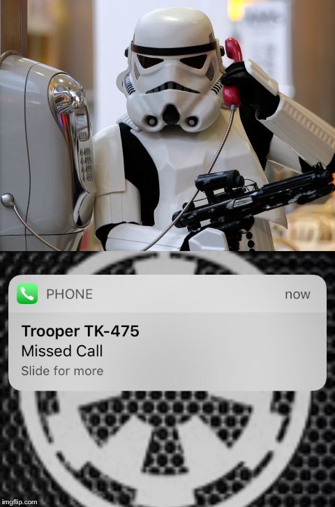 Stormtrooper's Luck | image tagged in star wars,stormtrooper,phone,stormtrooper miss,stormtrooper fail | made w/ Imgflip meme maker
