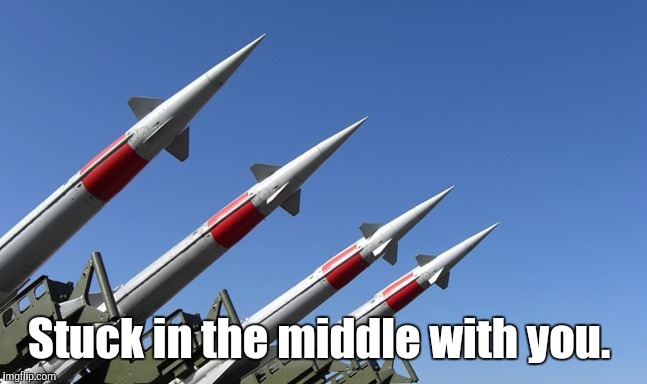 Raytheo...434.jpg | Stuck in the middle with you. | image tagged in raytheo434jpg | made w/ Imgflip meme maker