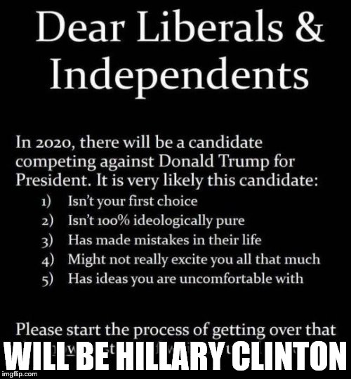 Hillary Clinton | WILL BE HILLARY CLINTON | image tagged in liberals | made w/ Imgflip meme maker