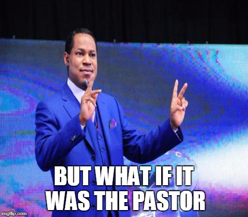 BUT WHAT IF IT WAS THE PASTOR | made w/ Imgflip meme maker