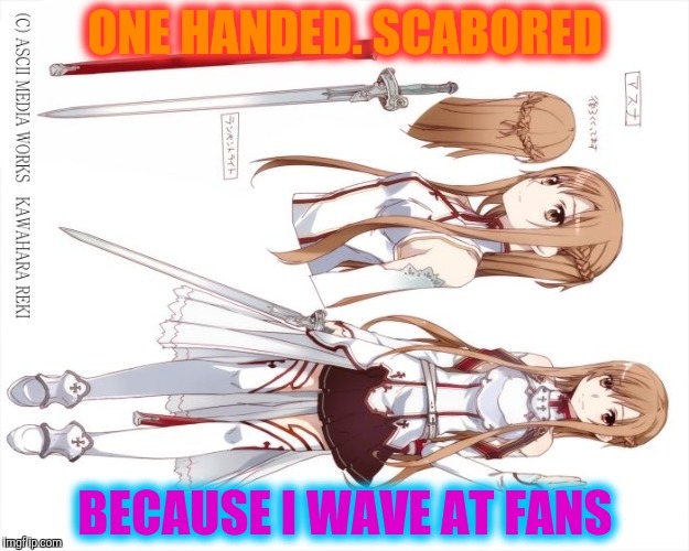 ONE HANDED. SCABORED BECAUSE I WAVE AT FANS | made w/ Imgflip meme maker