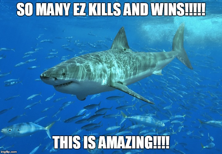  SO MANY EZ KILLS AND WINS!!!!! THIS IS AMAZING!!!! | made w/ Imgflip meme maker