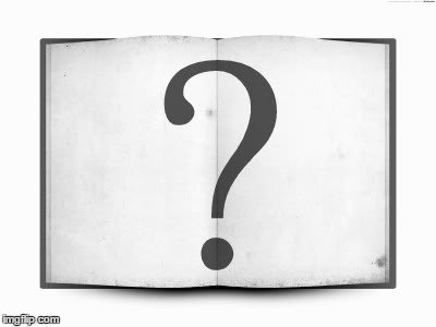book question mark | image tagged in book question mark | made w/ Imgflip meme maker