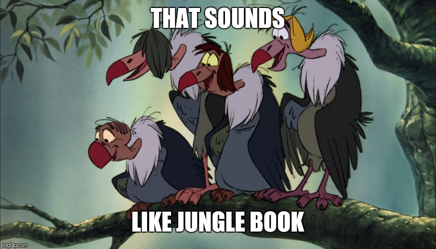 THAT SOUNDS LIKE JUNGLE BOOK | made w/ Imgflip meme maker