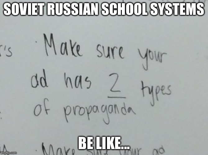 SOVIET RUSSIAN SCHOOL SYSTEMS; BE LIKE... | image tagged in memes | made w/ Imgflip meme maker