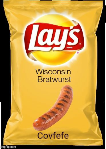 Lay's Wisconsin Bratwurst,,, | Covfefe | image tagged in lay's wisconsin bratwurst   | made w/ Imgflip meme maker