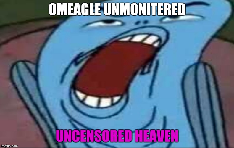 OMEAGLE UNMONITERED; UNCENSORED HEAVEN | image tagged in mettaton | made w/ Imgflip meme maker