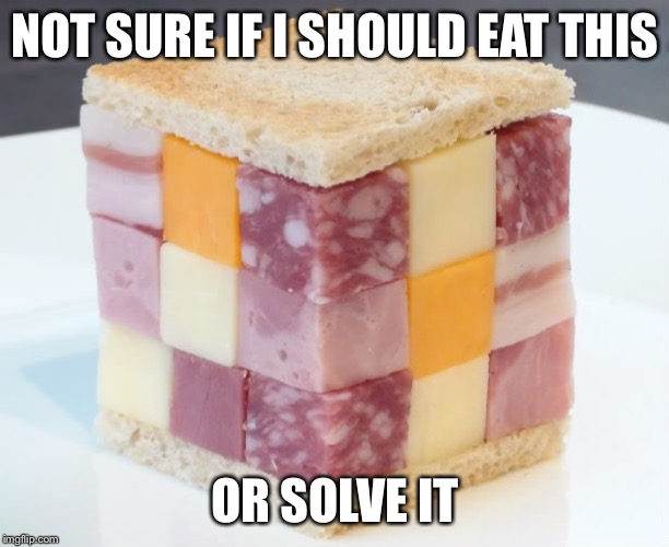 NOT SURE IF I SHOULD EAT THIS OR SOLVE IT | made w/ Imgflip meme maker