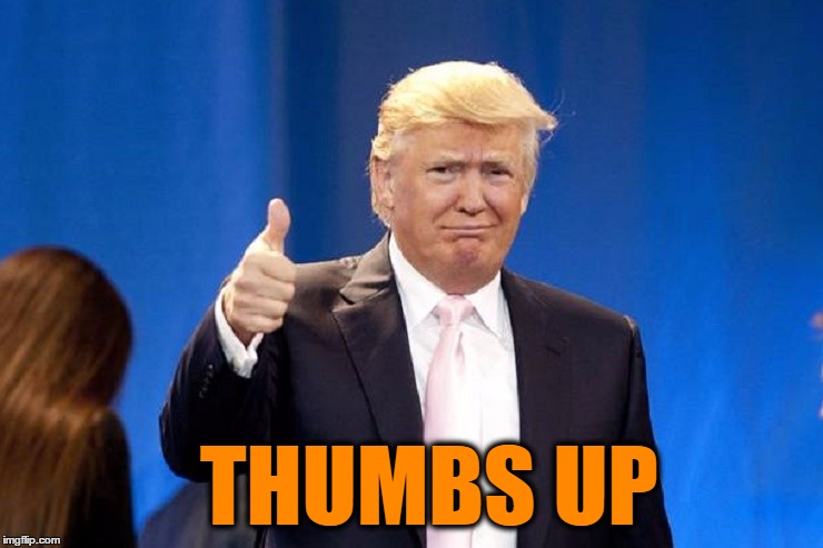THUMBS UP | made w/ Imgflip meme maker