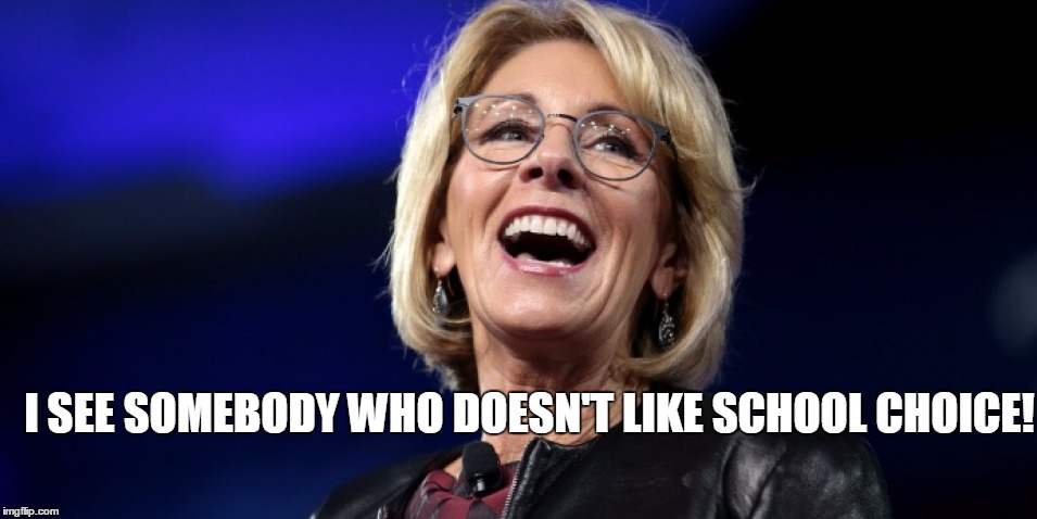 I SEE SOMEBODY WHO DOESN'T LIKE SCHOOL CHOICE! | made w/ Imgflip meme maker