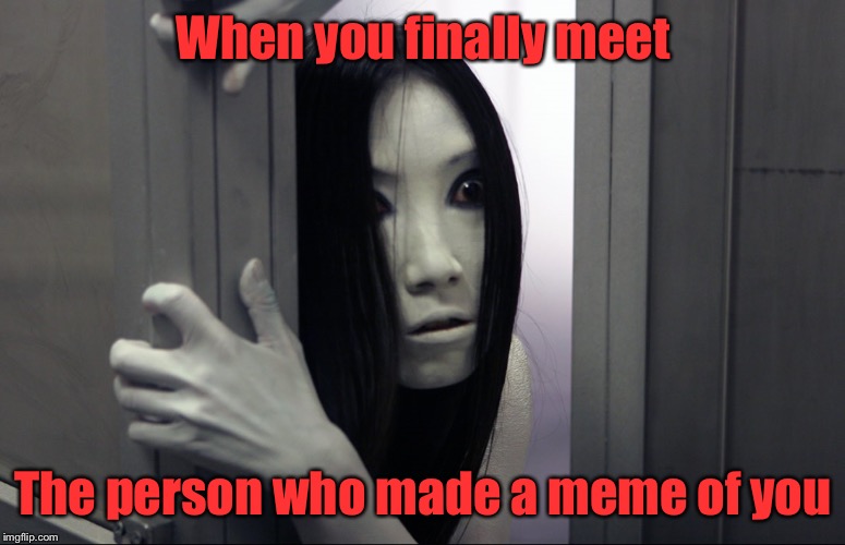 When you finally meet; The person who made a meme of you | image tagged in grudgin | made w/ Imgflip meme maker