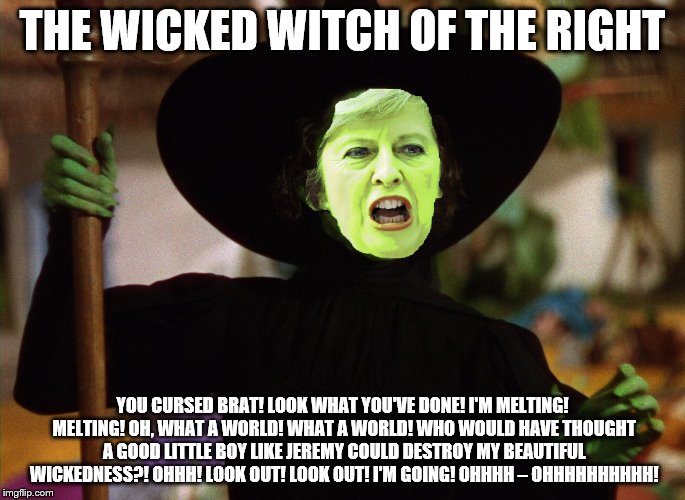 THE WICKED WITCH OF THE RIGHT; YOU CURSED BRAT! LOOK WHAT YOU'VE DONE! I'M MELTING! MELTING! OH, WHAT A WORLD! WHAT A WORLD! WHO WOULD HAVE THOUGHT A GOOD LITTLE BOY LIKE JEREMY COULD DESTROY MY BEAUTIFUL WICKEDNESS?! OHHH! LOOK OUT! LOOK OUT! I'M GOING! OHHHH – OHHHHHHHHHH! | image tagged in wicked may | made w/ Imgflip meme maker