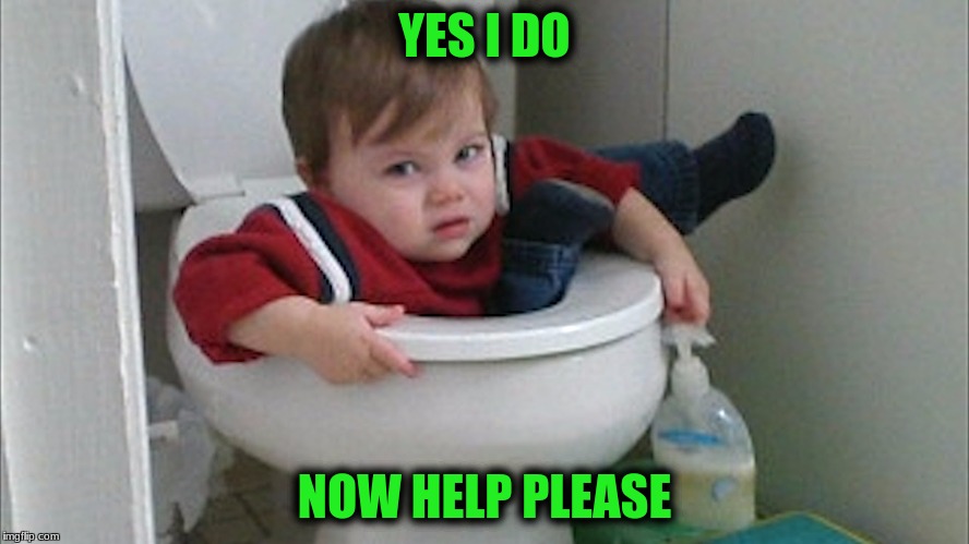 YES I DO NOW HELP PLEASE | made w/ Imgflip meme maker