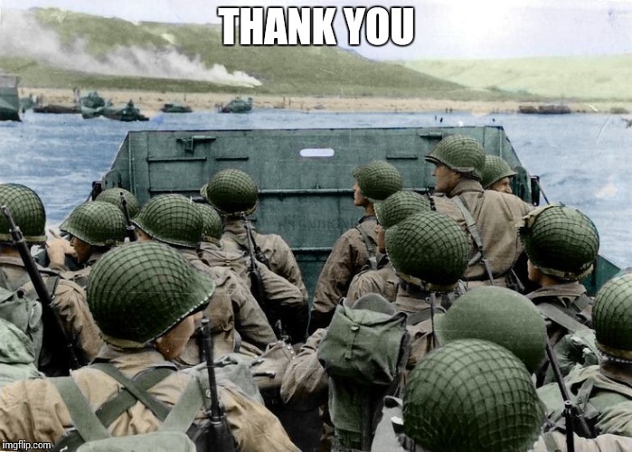 D-Day | THANK YOU | image tagged in d-day | made w/ Imgflip meme maker