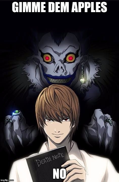 Death note  | GIMME DEM APPLES; NO | image tagged in death note | made w/ Imgflip meme maker