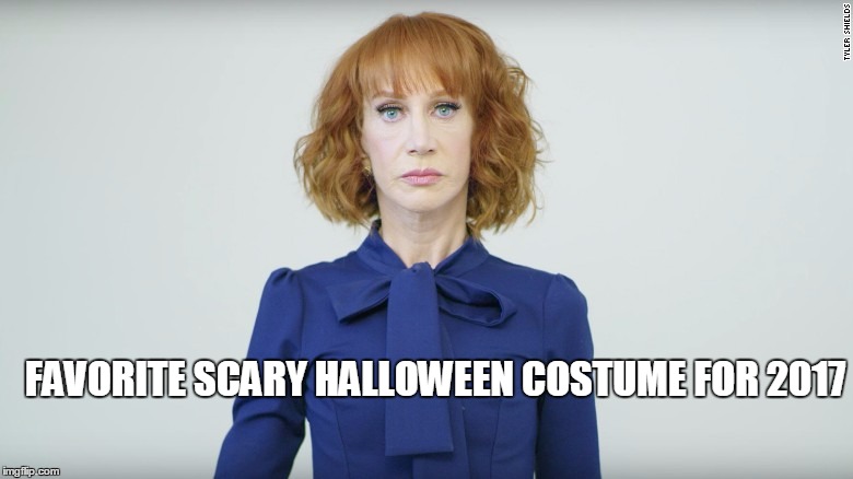 PERFECT HALLOWEEN COSTUME | FAVORITE SCARY HALLOWEEN COSTUME FOR 2017 | image tagged in kathy griffin,halloween,kathy griffin isis | made w/ Imgflip meme maker