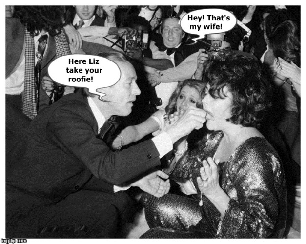 Liz Taylor gets a roofie! | image tagged in roy halston,liz taylor,studio 54 | made w/ Imgflip meme maker
