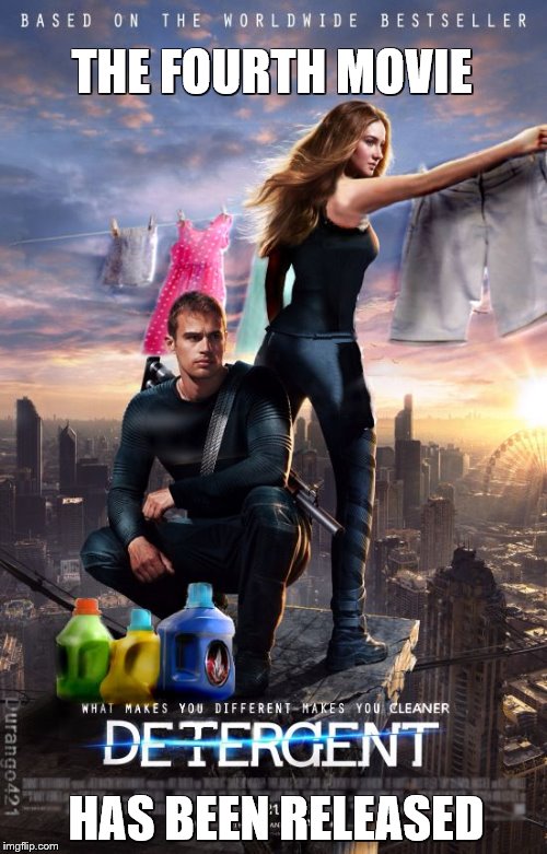 Detergent Meme | THE FOURTH MOVIE; HAS BEEN RELEASED | image tagged in detergent meme | made w/ Imgflip meme maker