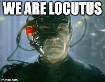 Loqutus | WE ARE LOCUTUS | image tagged in loqutus | made w/ Imgflip meme maker