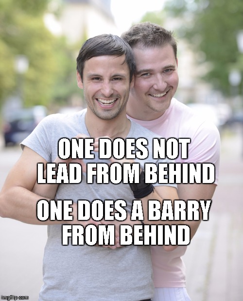gay couple | ONE DOES NOT LEAD FROM BEHIND; ONE DOES A BARRY FROM BEHIND | image tagged in gay couple | made w/ Imgflip meme maker