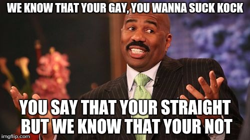 we know your gay meme