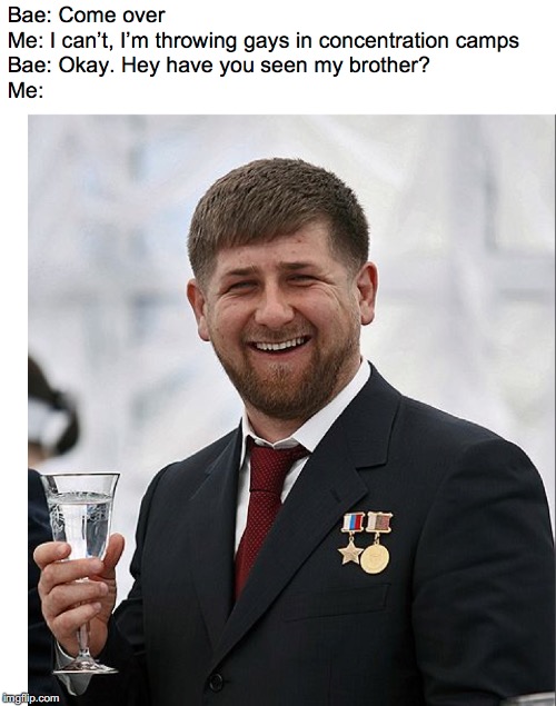 Chechnya becomes halal | image tagged in gays,chechnya | made w/ Imgflip meme maker