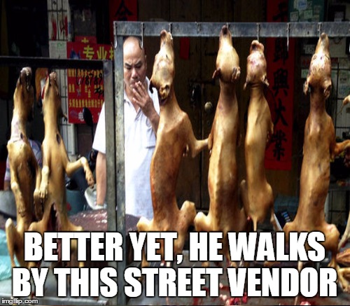 BETTER YET, HE WALKS BY THIS STREET VENDOR | made w/ Imgflip meme maker