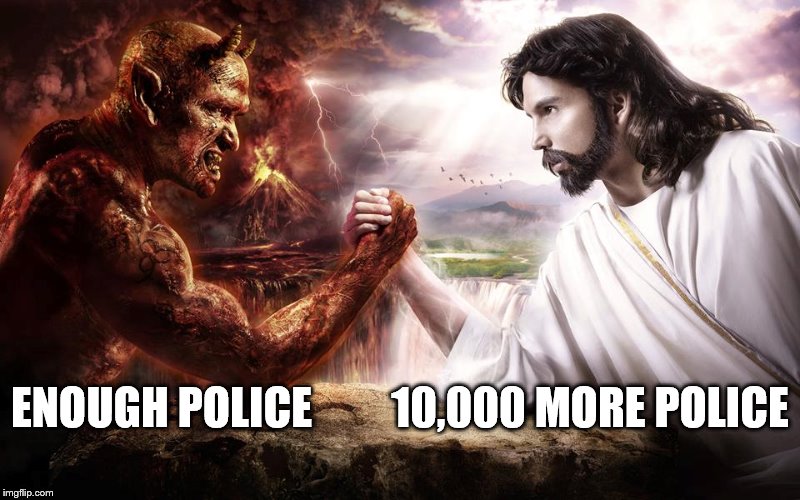 NOT ENOUGH POLICE | ENOUGH POLICE         10,000 MORE POLICE | image tagged in uk election,theresa may,vote labour,jeremy corbyn,election 2017 | made w/ Imgflip meme maker