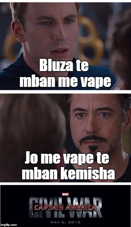 Marvel Civil War 1 | Bluza te mban me vape; Jo me vape te mban kemisha | image tagged in memes,marvel civil war 1 | made w/ Imgflip meme maker