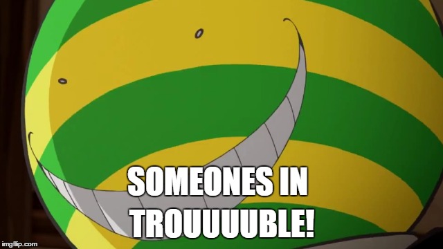 SOMEONES IN; TROUUUUBLE! | image tagged in korosense straight face | made w/ Imgflip meme maker