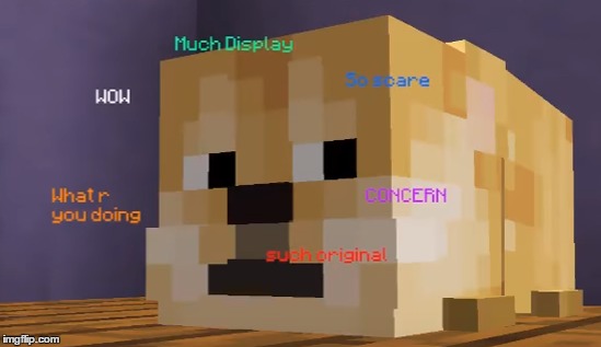 Minecraft has taken over the world MEME EDITION | image tagged in doge,minecraft,minecraftmeme | made w/ Imgflip meme maker