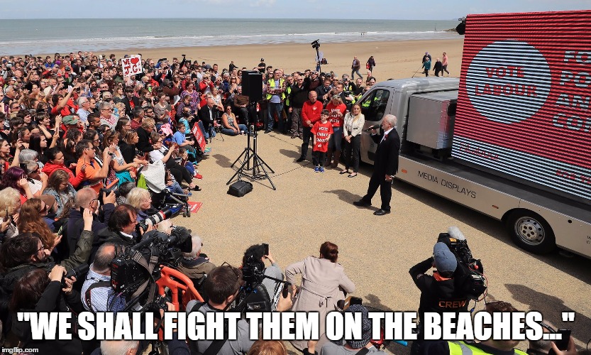 on the beach |  "WE SHALL FIGHT THEM ON THE BEACHES..." | image tagged in jeremy corbyn,tory party | made w/ Imgflip meme maker