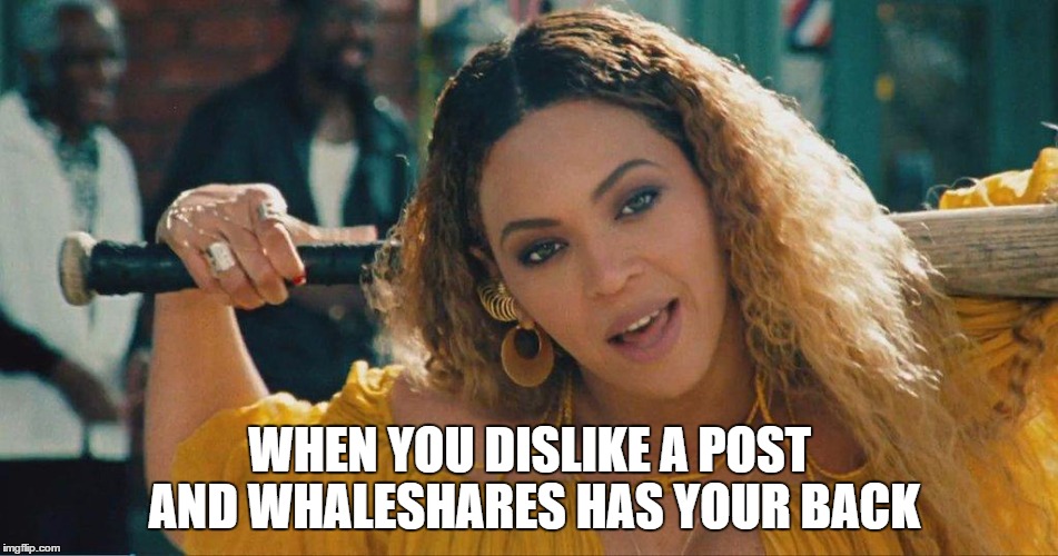 WHEN YOU DISLIKE A POST AND WHALESHARES HAS YOUR BACK | made w/ Imgflip meme maker