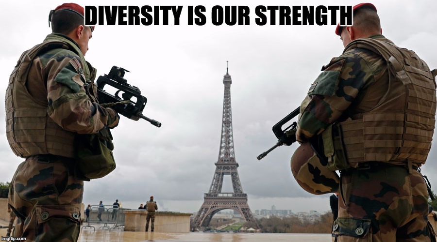 A dying liberal meme | DIVERSITY IS OUR STRENGTH | image tagged in paris,diversity | made w/ Imgflip meme maker