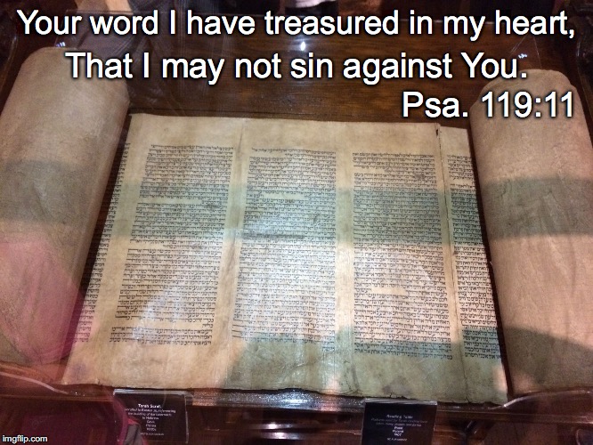 Your word I have treasured in my heart, That I may not sin against You. Psa. 119:11 | image tagged in treasure | made w/ Imgflip meme maker