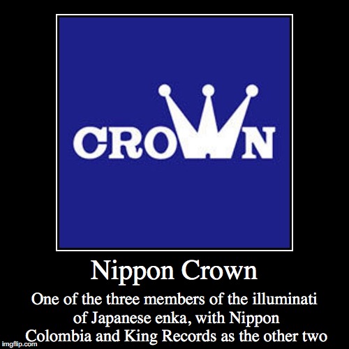 Nippon Crown | image tagged in funny,demotivationals,nippon crown | made w/ Imgflip demotivational maker