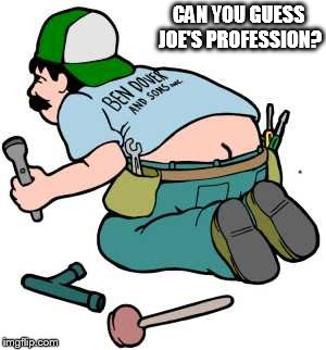 CAN YOU GUESS JOE'S PROFESSION? | made w/ Imgflip meme maker