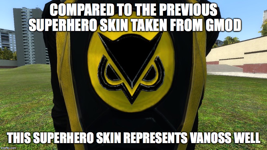 Vanoss' New Superhero Skin | COMPARED TO THE PREVIOUS SUPERHERO SKIN TAKEN FROM GMOD; THIS SUPERHERO SKIN REPRESENTS VANOSS WELL | image tagged in vanossgaming,youtube,youtuber,vanoss,memes | made w/ Imgflip meme maker