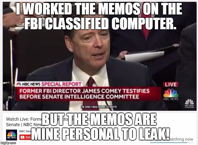 I WORKED THE MEMOS ON THE FBI CLASSIFIED COMPUTER. BUT THE MEMOS ARE MINE PERSONAL TO LEAK! | made w/ Imgflip meme maker