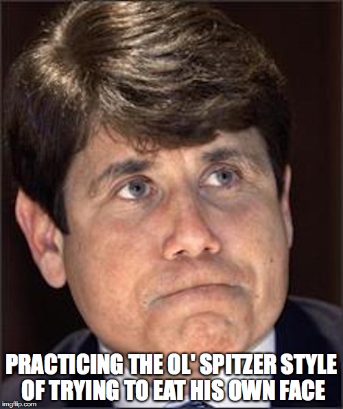 Rod Blagojevich | PRACTICING THE OL' SPITZER STYLE OF TRYING TO EAT HIS OWN FACE | image tagged in rod blagojevich,memes | made w/ Imgflip meme maker