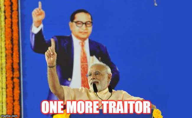 ONE MORE TRAITOR | image tagged in kedar joshi,ambedkar,narendra modi,anti-hinduism,indian constitution,traitors | made w/ Imgflip meme maker