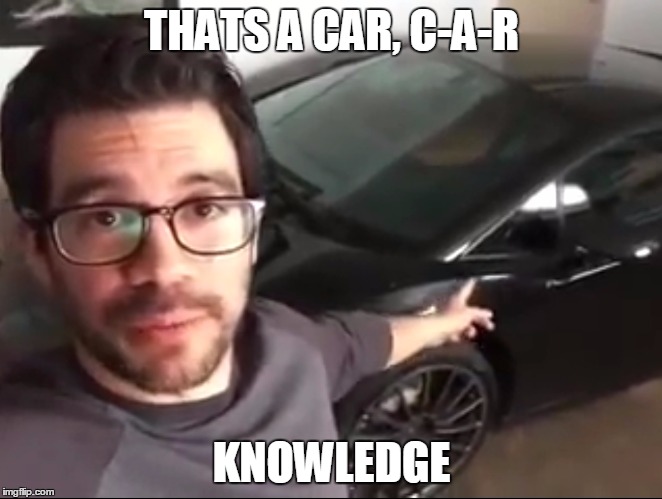 Knowledge Guy | THATS A CAR, C-A-R; KNOWLEDGE | image tagged in knowledge guy | made w/ Imgflip meme maker