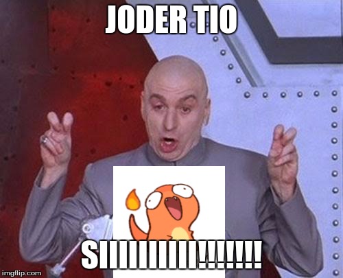 Dr Evil Laser Meme | JODER TIO; SIIIIIIIIII!!!!!!! | image tagged in memes,dr evil laser | made w/ Imgflip meme maker
