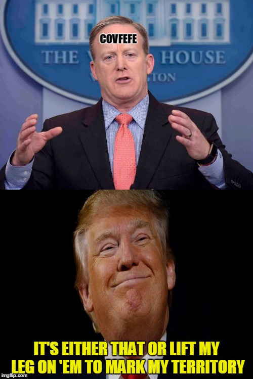 mark of the beastie? | IT'S EITHER THAT OR LIFT MY LEG ON 'EM TO MARK MY TERRITORY | image tagged in memes,covfefe,covfefe week,trump,politics,sean spicer | made w/ Imgflip meme maker