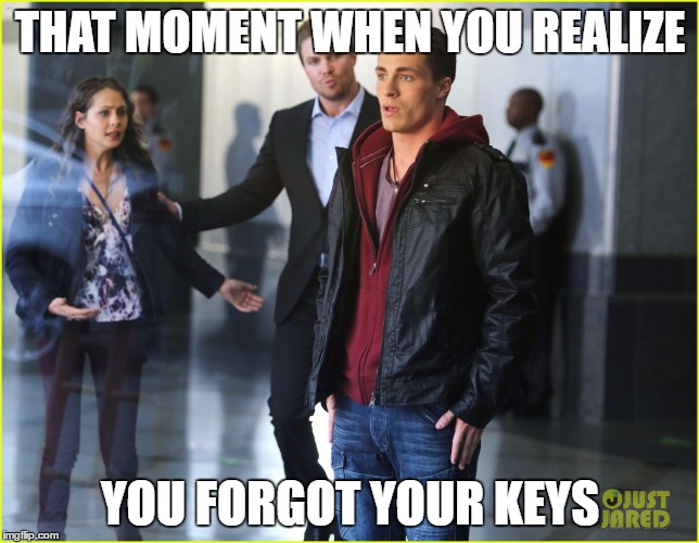 THAT MOMENT WHEN YOU REALIZE; YOU FORGOT YOUR KEYS | made w/ Imgflip meme maker