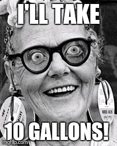 May Day! May Day ! | I'LL TAKE 10 GALLONS! | image tagged in may day may day | made w/ Imgflip meme maker