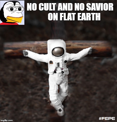NO CULT AND NO SAVIOR

 
 ON FLAT EARTH | image tagged in flat earth,cult,jesus,religions,nasa | made w/ Imgflip meme maker