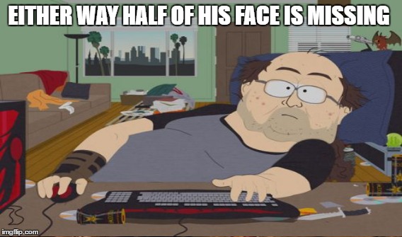 EITHER WAY HALF OF HIS FACE IS MISSING | made w/ Imgflip meme maker