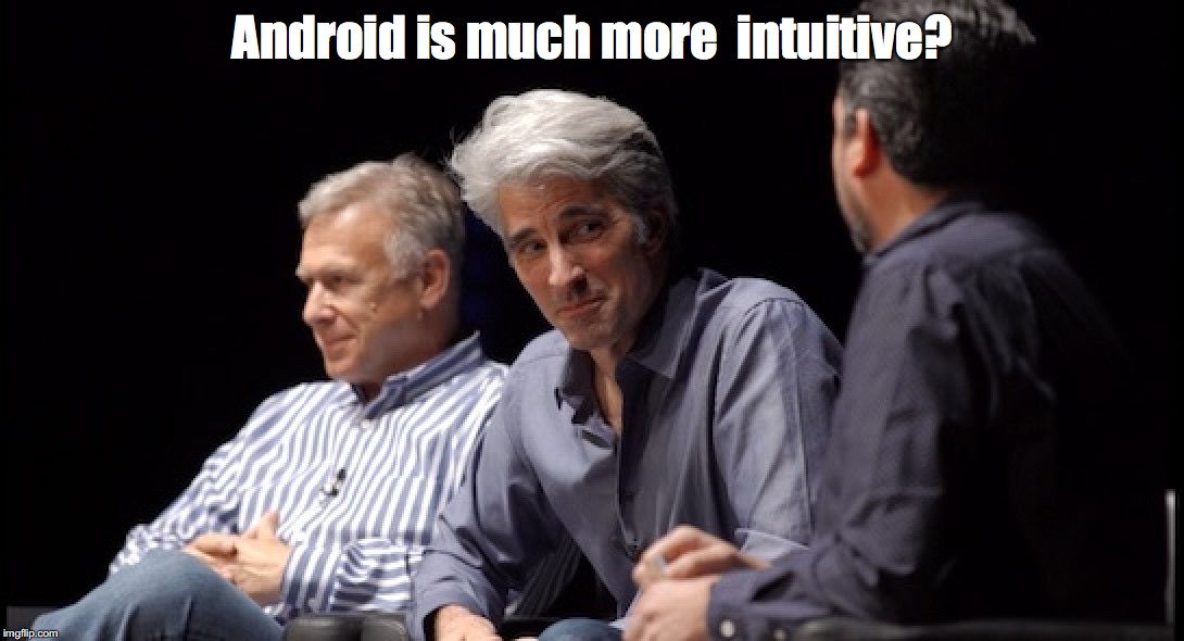 Android is much more 
intuitive? | image tagged in android,ios,apple | made w/ Imgflip meme maker